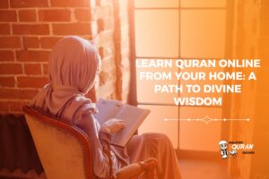 Learn Quran Online from Your Home: A Path to Divine Wisdom