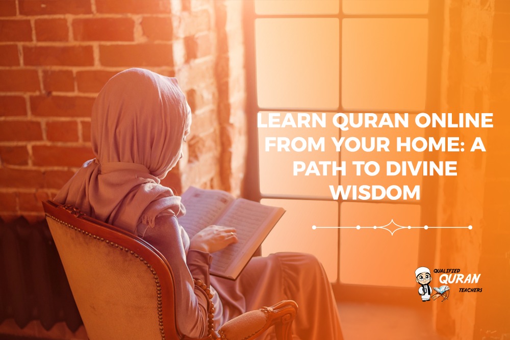 Learn Quran Online from Your Home: A Path to Divine Wisdom