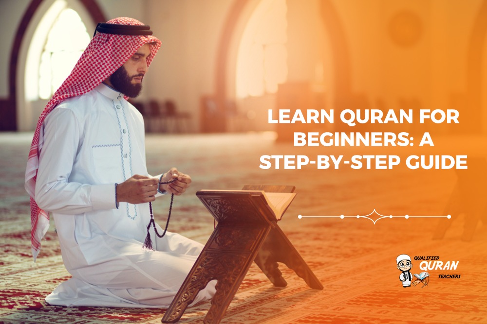 Learn Quran for Beginners: A Step-by-Step Guide