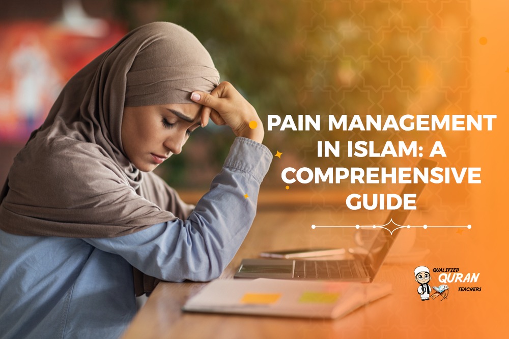 Pain Management in Islam: A Comprehensive Guide